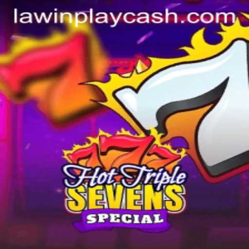Hot Triple Sevens Special: The Ultimate Casino Experience with LAWINPLAY